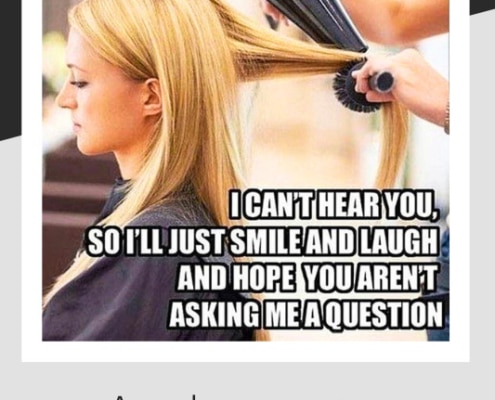 Hairdressing meme about being unable to hear a client