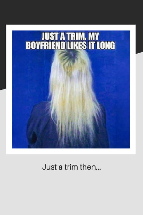 Hairdressing meme about long hair needing a cut