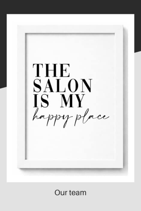 The salon is my happy place.